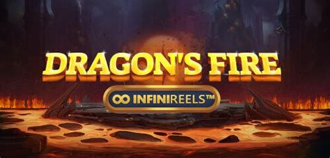 Dragon S Fire Infinireels Blaze